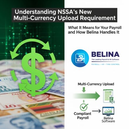 Understanding NSSA’s New Multi-Currency Upload Requirement: What It Means for Your Payroll and How Belina Handles It